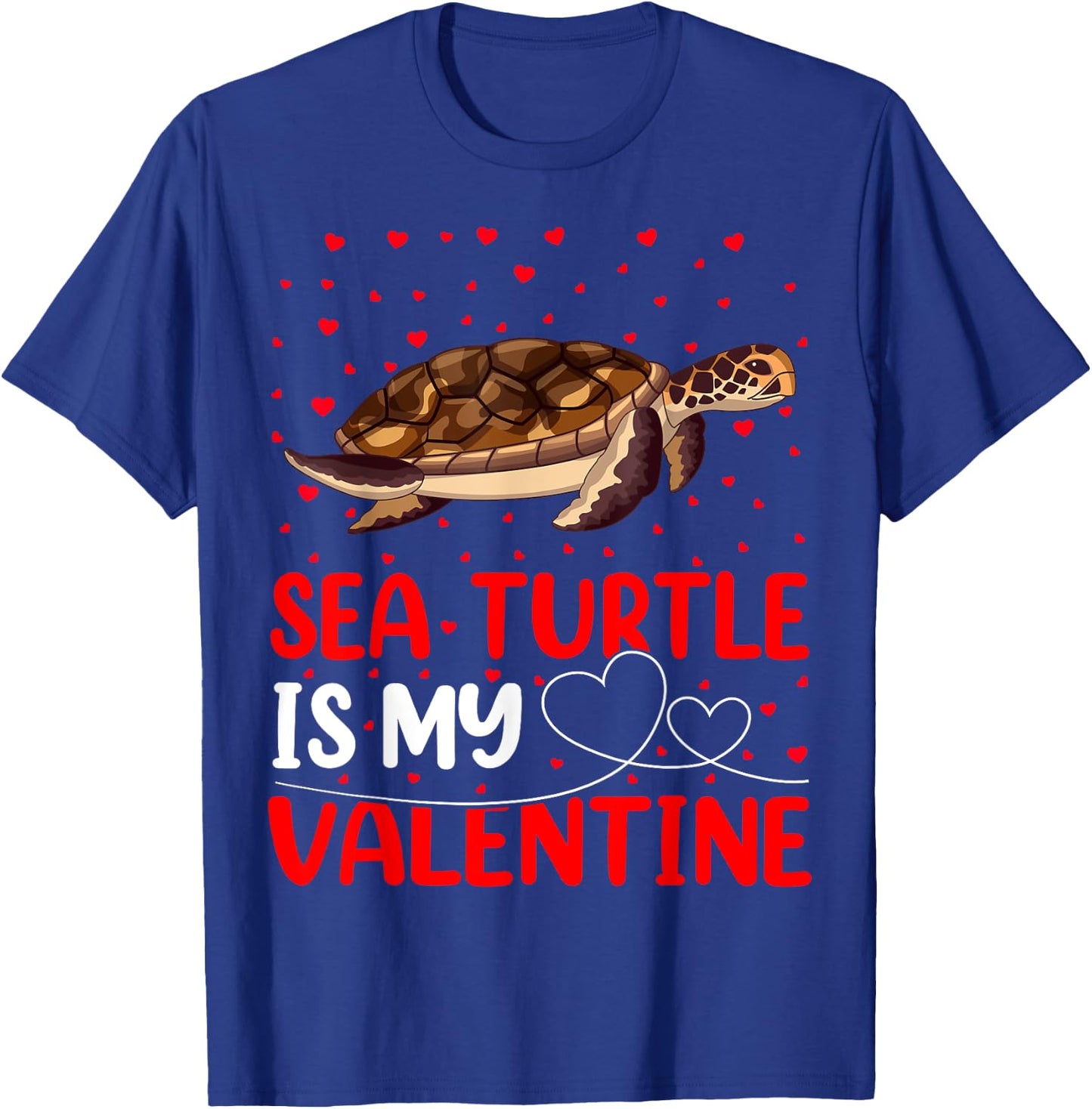 Sea Turtle Fish Lover Funny Sea Turtle Is My Valentine T-Shirt - T-Shirt | Royal