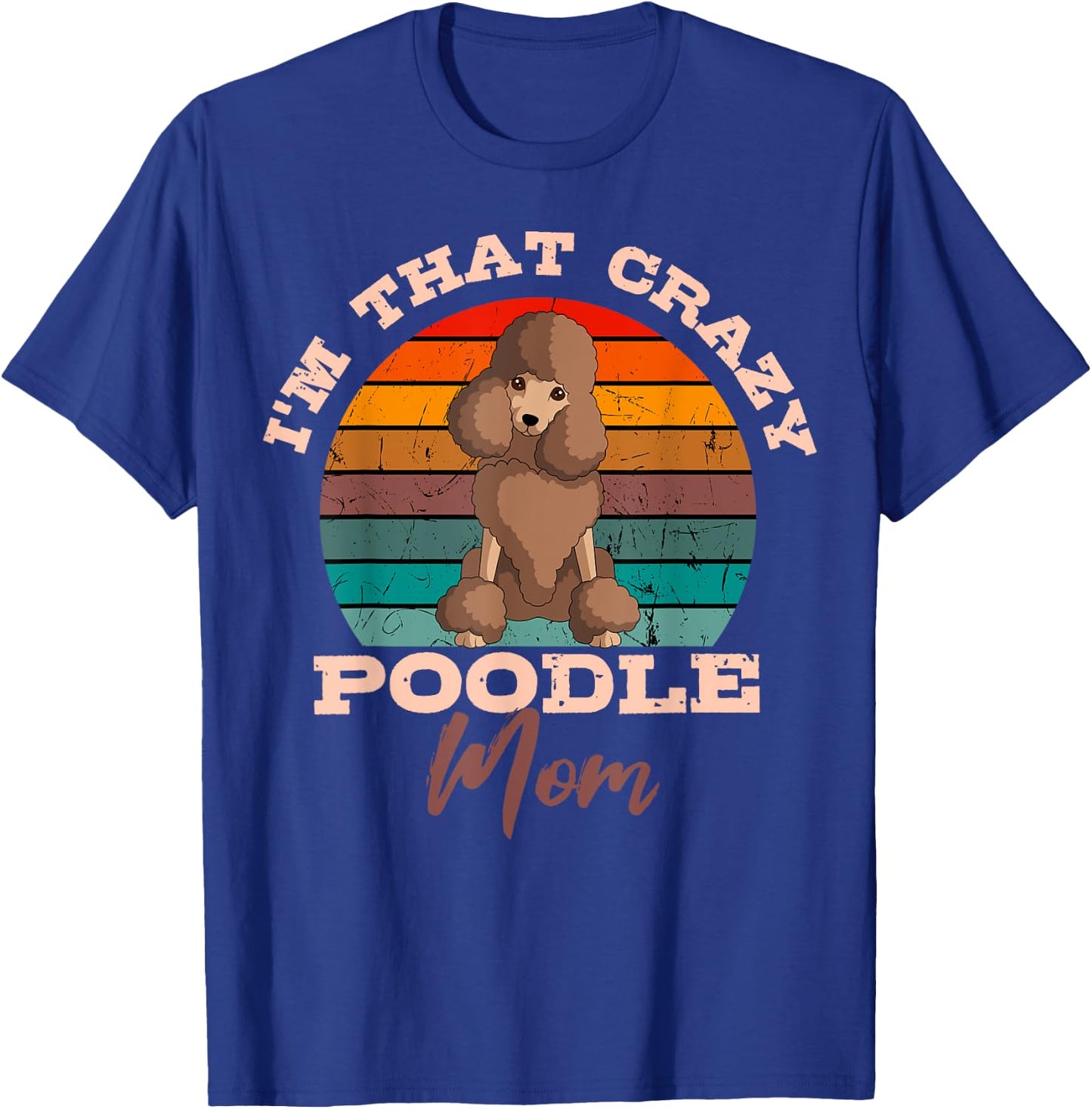 Poodle Mom Dog Owner Retro Vintage Lover Mother's Day T-Shirt - T-Shirt | Royal