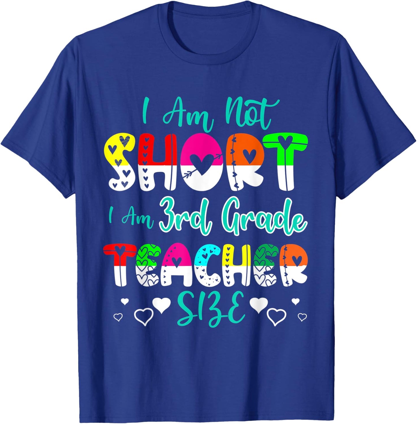 I Am Not Short I'm 3rd Grade Teacher Size Funny Teacher Men Women Kids T-Shirt - T-Shirt | Royal