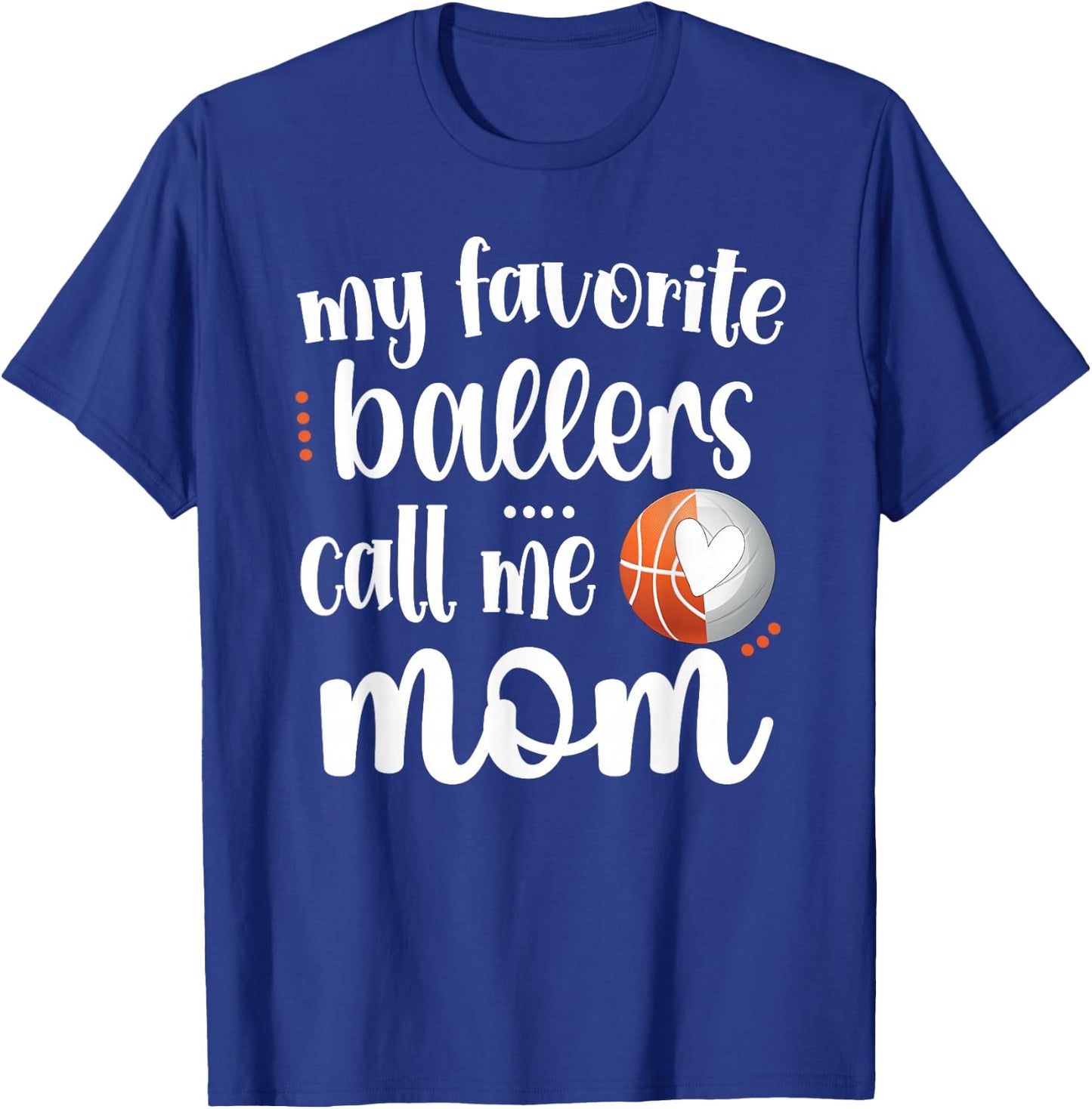 Favorite Basketball Volleyball Players Call Me Mom Ball Mama T-Shirt - T-Shirt | Royal