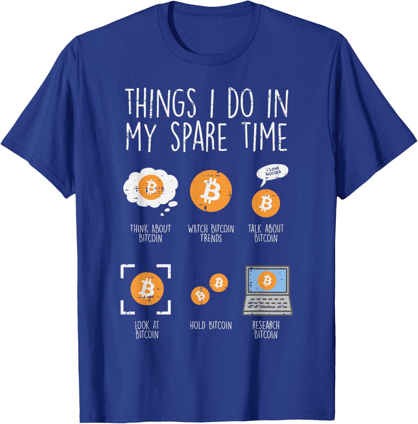 Things I Do Spare Time Bitcoin BTC Crypto Cryptocurrency T-Shirt - T-Shirt | Royal