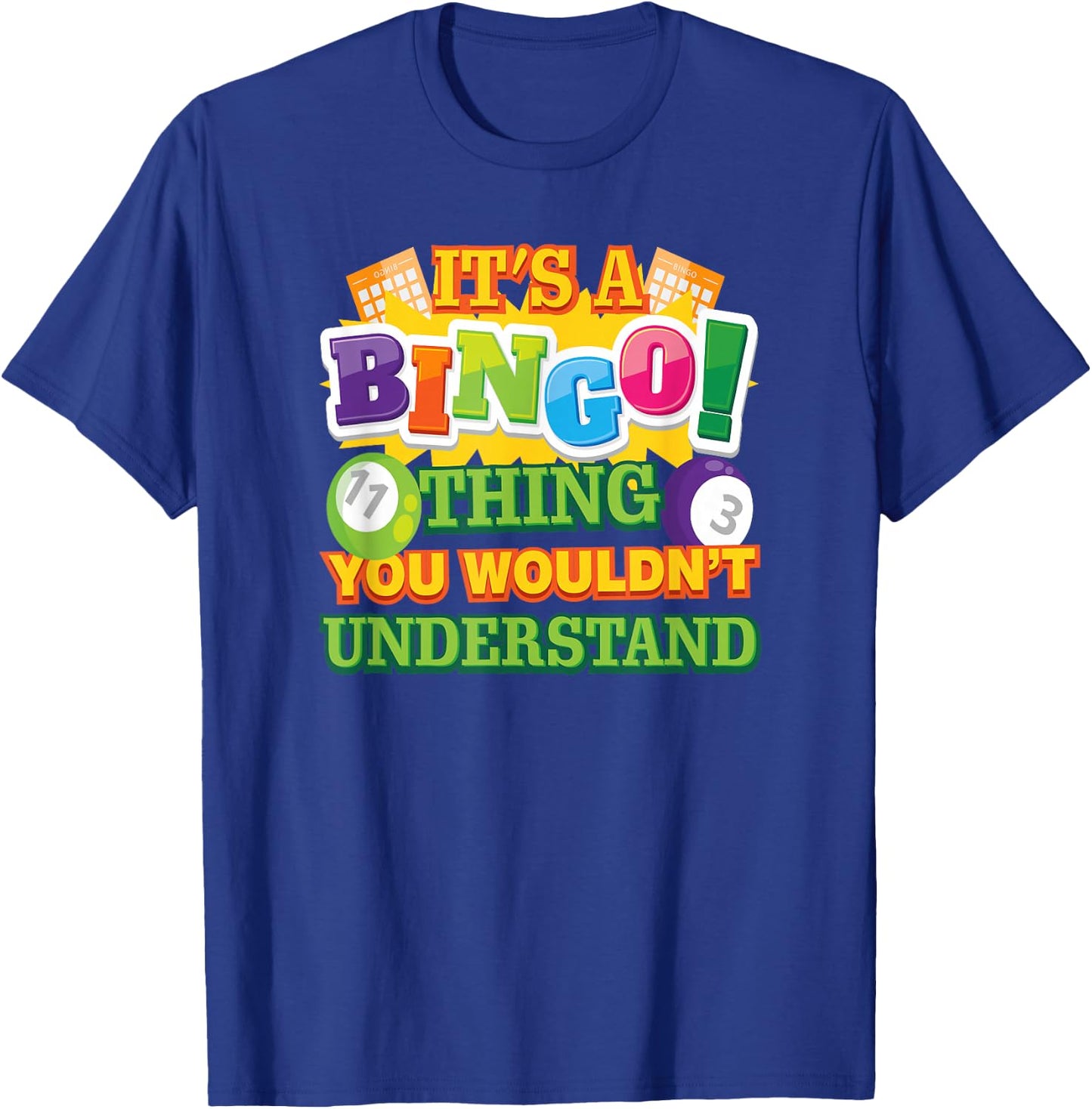 Funny Bingo Quote for Bingo Callers and Players T-Shirt - T-Shirt | Royal
