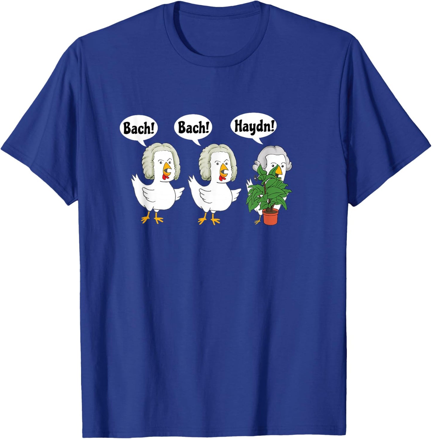 Bach Bach Haydn Chickens Funny Music Pun T-Shirt - T-Shirt | Royal