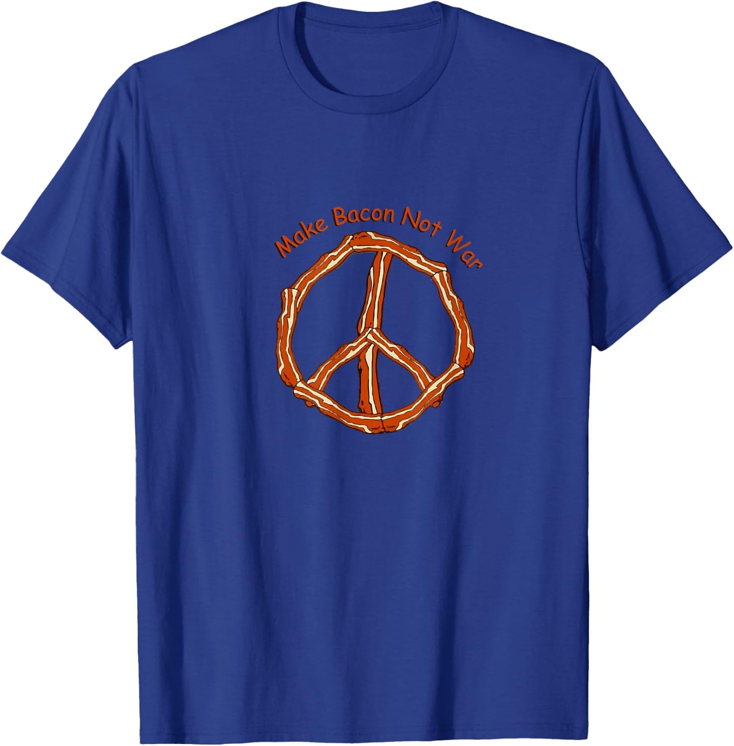 Make Bacon Not War Bacon Lover T-Shirt - T-Shirt | Royal
