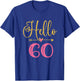 Hello 60 Years Old Women's 60th Birthday T-Shirt - T-Shirt | Royal