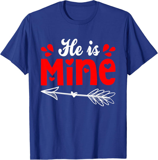 He Is Mine Matching Couple Valentine's Day Her T-Shirt - T-Shirt | Royal