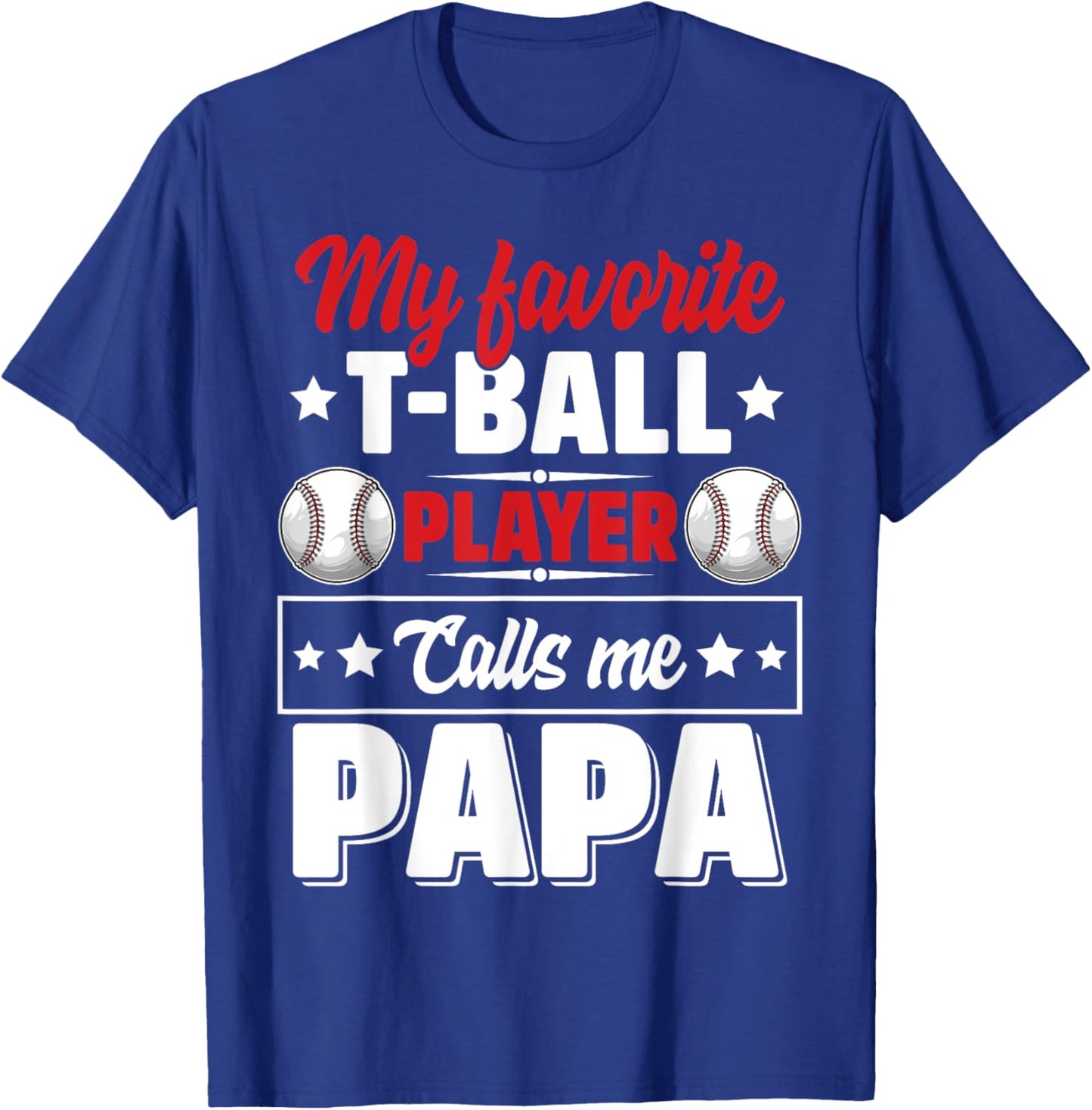 My Favorite T-Ball Player Calls Me Papa Cute T-Shirt - T-Shirt | Royal