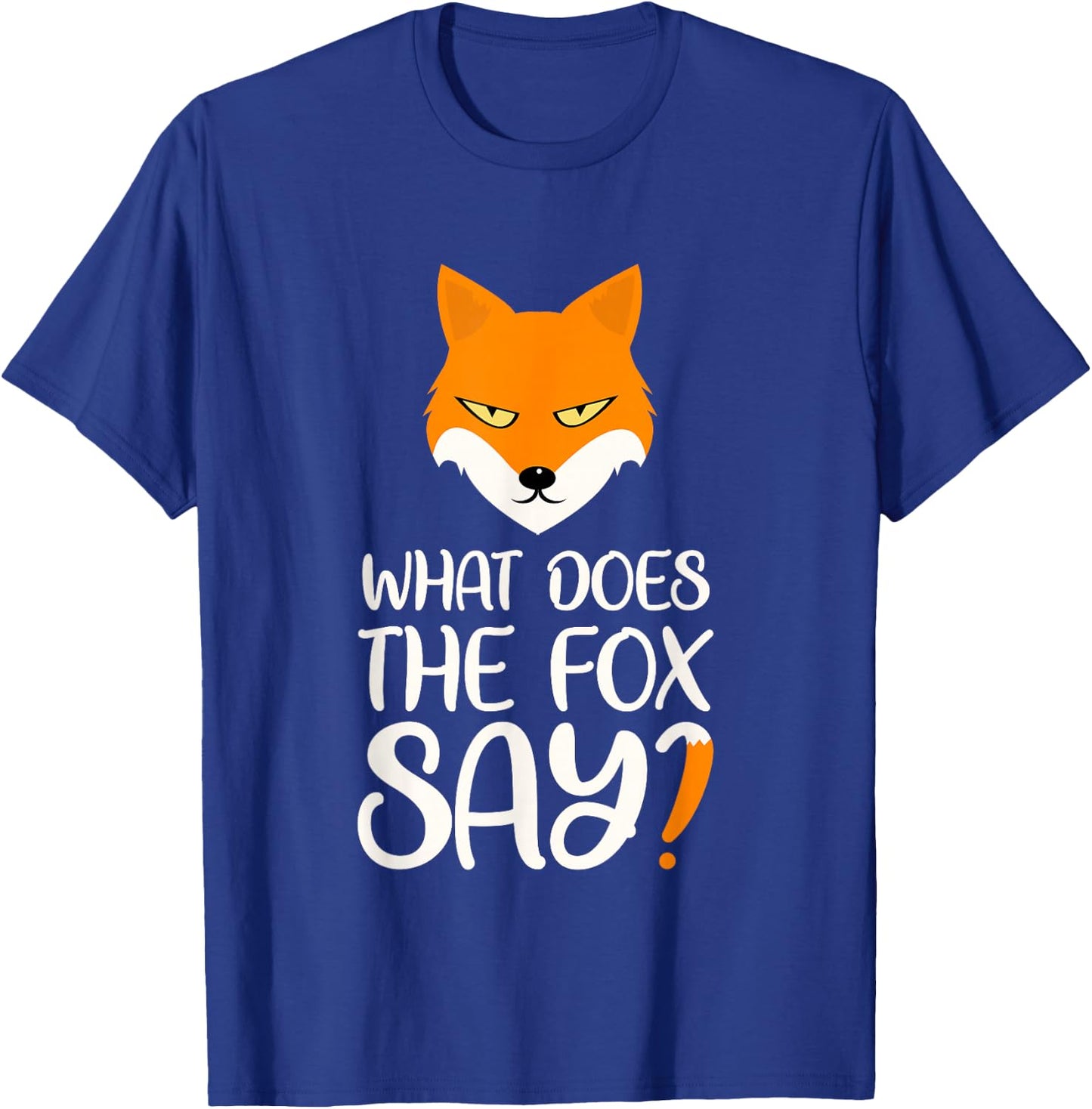 What Does The Fox Say Design T-Shirt - T-Shirt | Royal