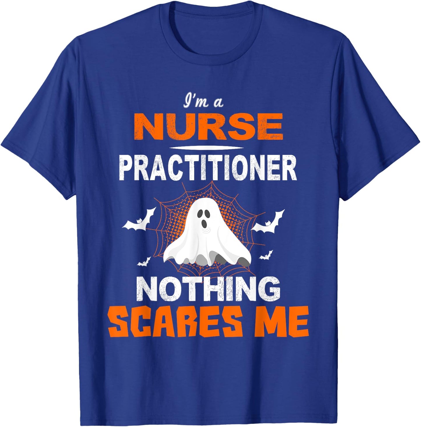 Funny Nurse Practitioner Shirt Halloween Nursing Gift T-Shirt - T-Shirt | Royal