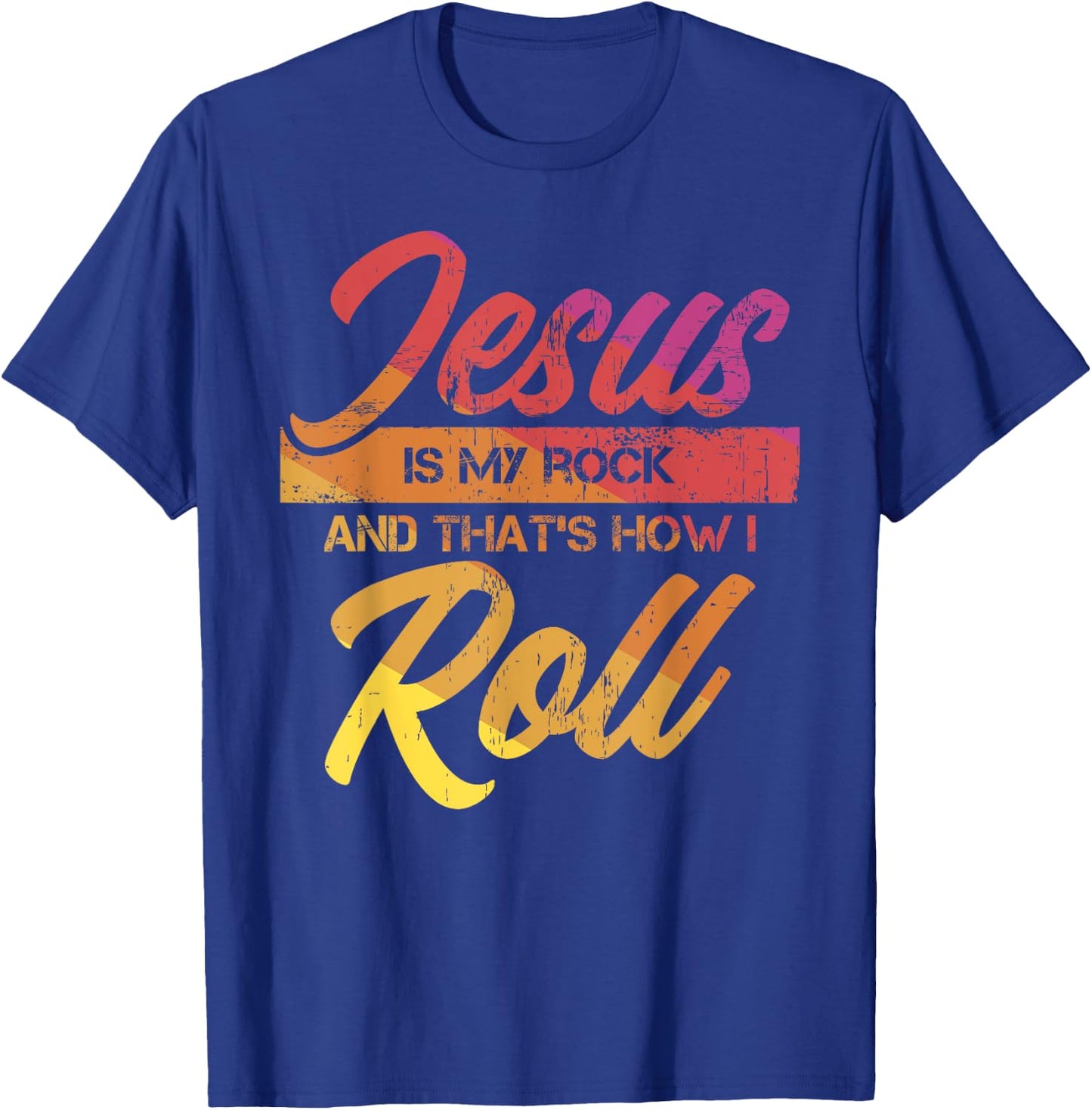 Jesus Is My Rock And That's How I Roll T-Shirt - T-Shirt | Royal