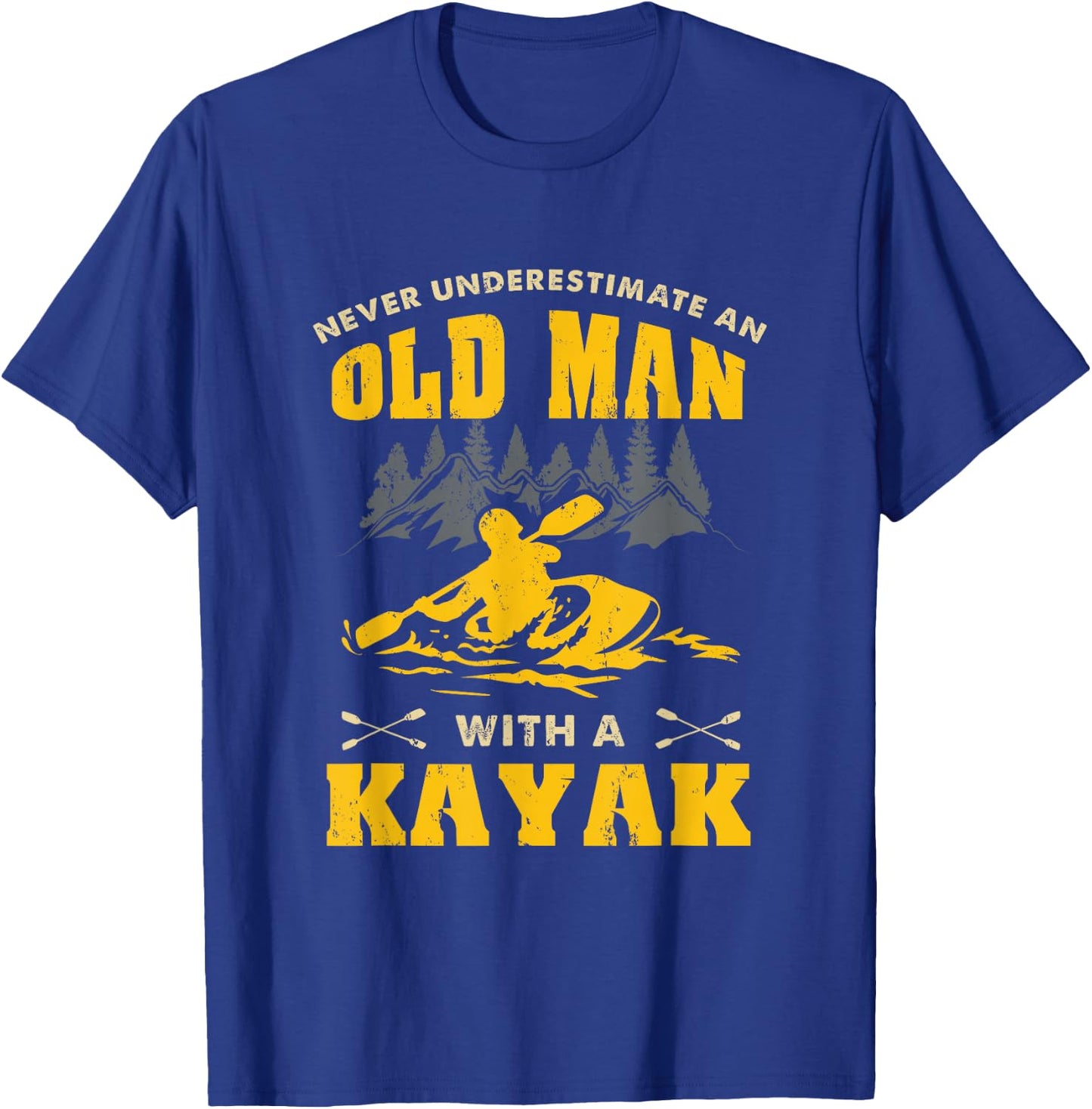 Never Underestimate An Old Man With A Kayak T-Shirt - T-Shirt | Royal
