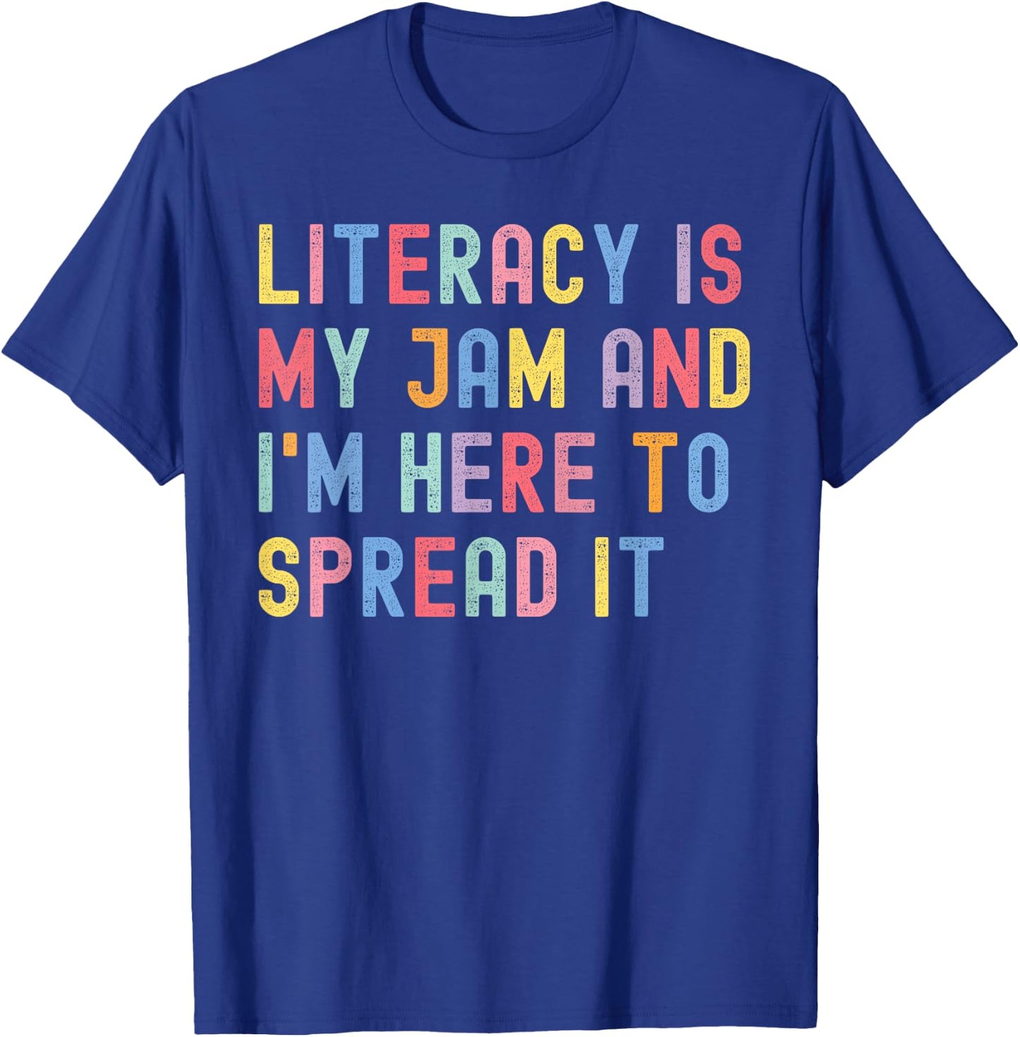 Literacy Is My Jam And I'm Here To Spread It Funny Teacher T-Shirt - T-Shirt | Royal