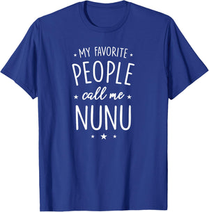Nunu Design: My Favorite People Call Me Nunu T-Shirt - T-Shirt | Royal