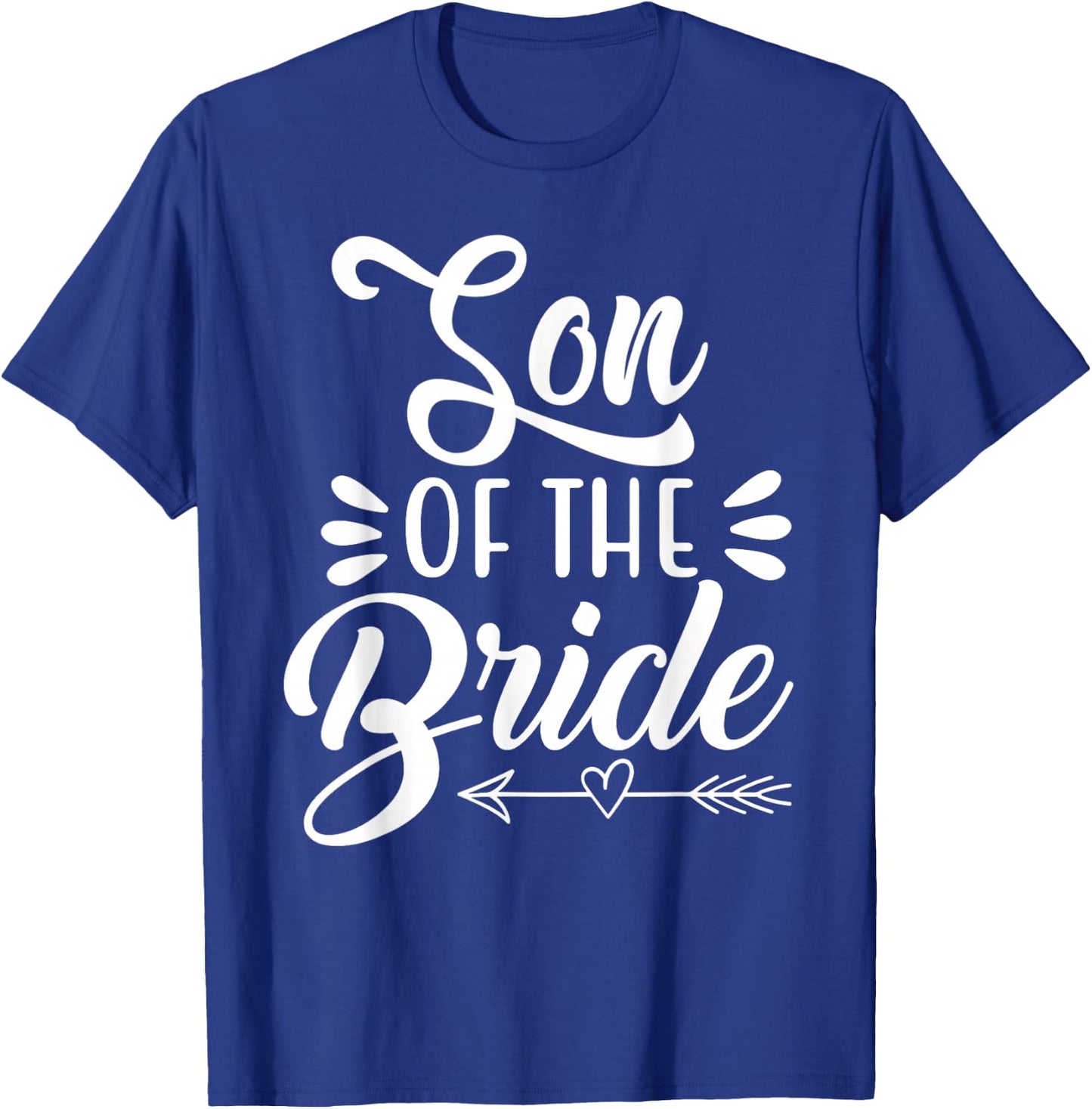 Son Of The Bride Wedding Party Family Bridal Shower Groom T-Shirt - T-Shirt | Royal