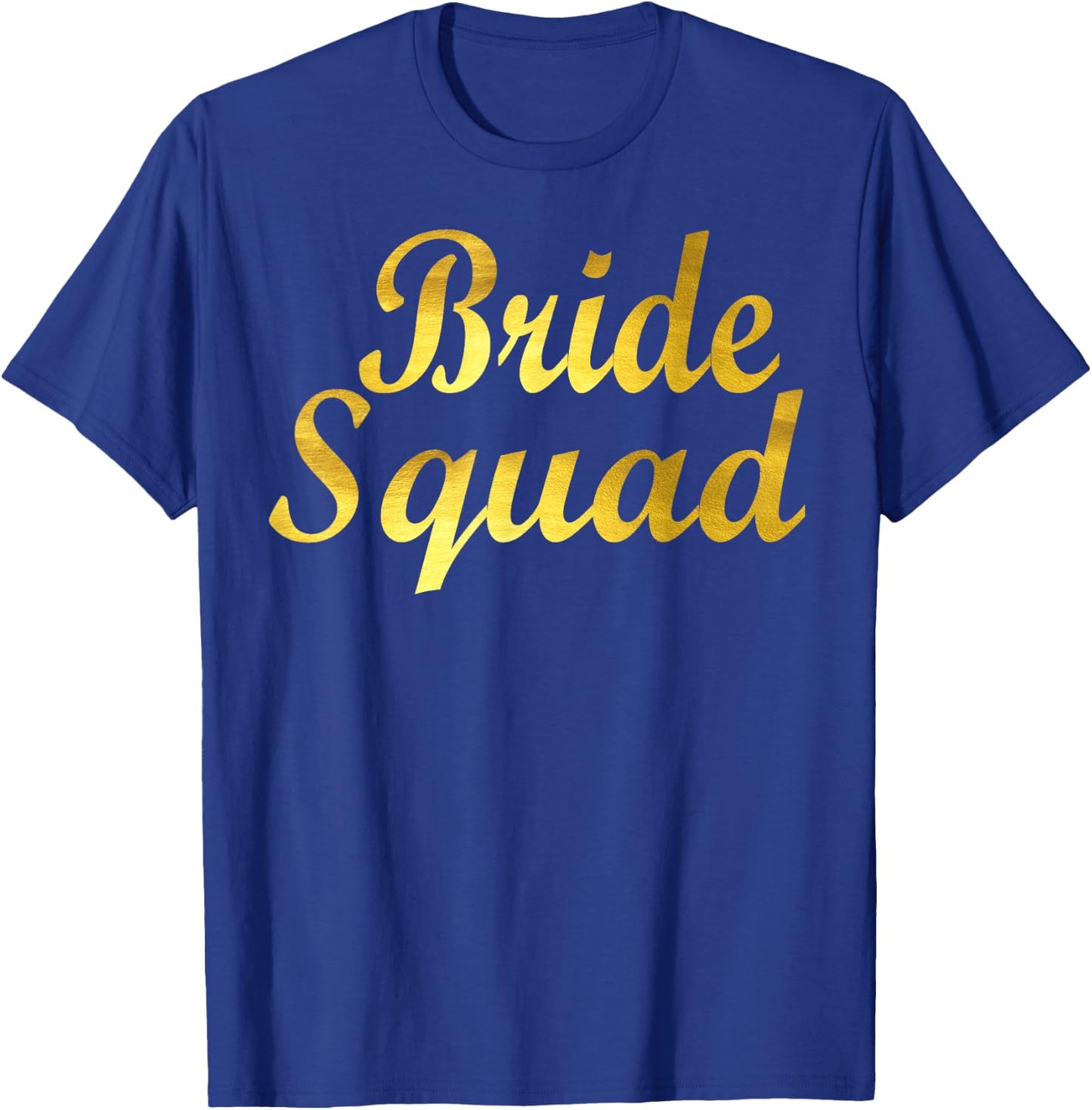 Bride Squad Team T-Shirt - T-Shirt | Royal