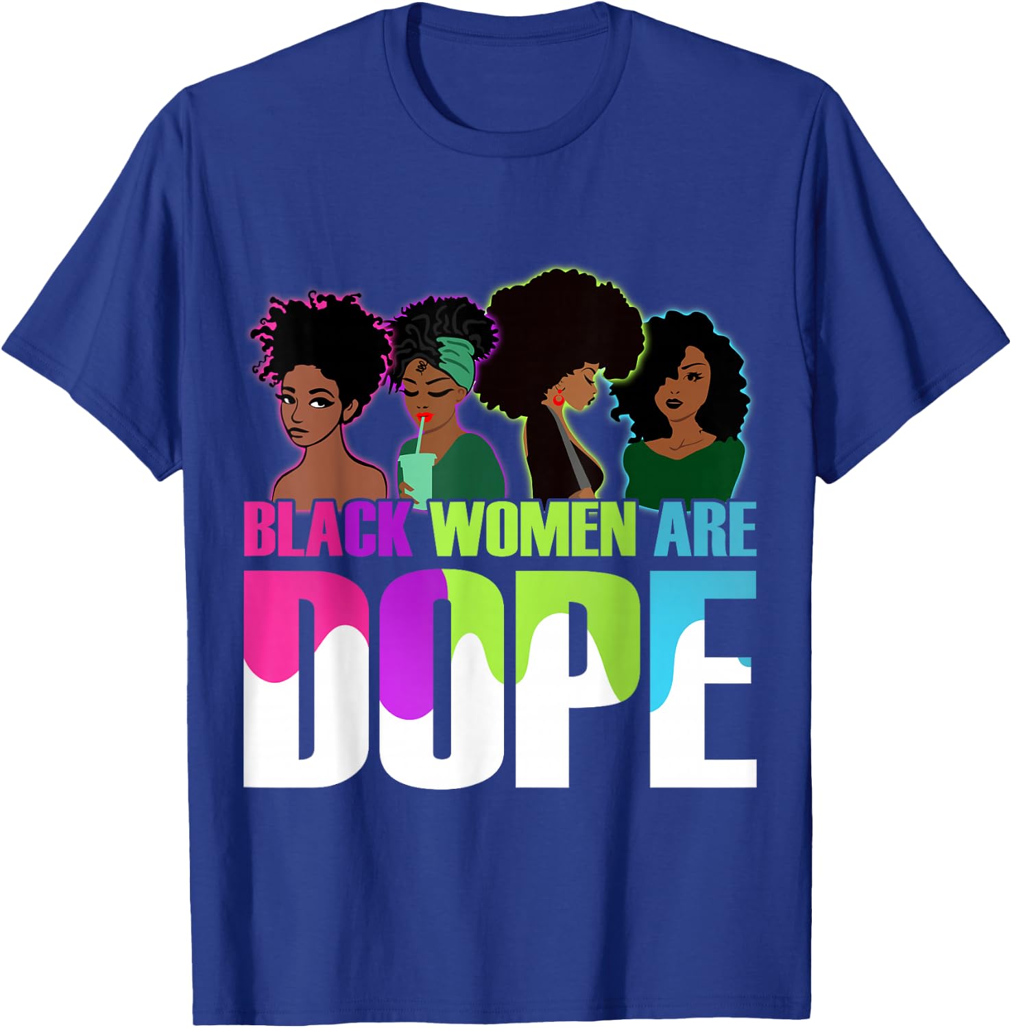 Black Women Are Dope Pride Black History Month T-Shirt - T-Shirt | Royal