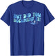 Did You Document It Medical Coder Medical Coding T-Shirt - T-Shirt | Royal