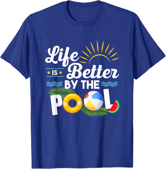Life is Better at The Pool Summer Vacation Summer Party T-Shirt - T-Shirt | Royal
