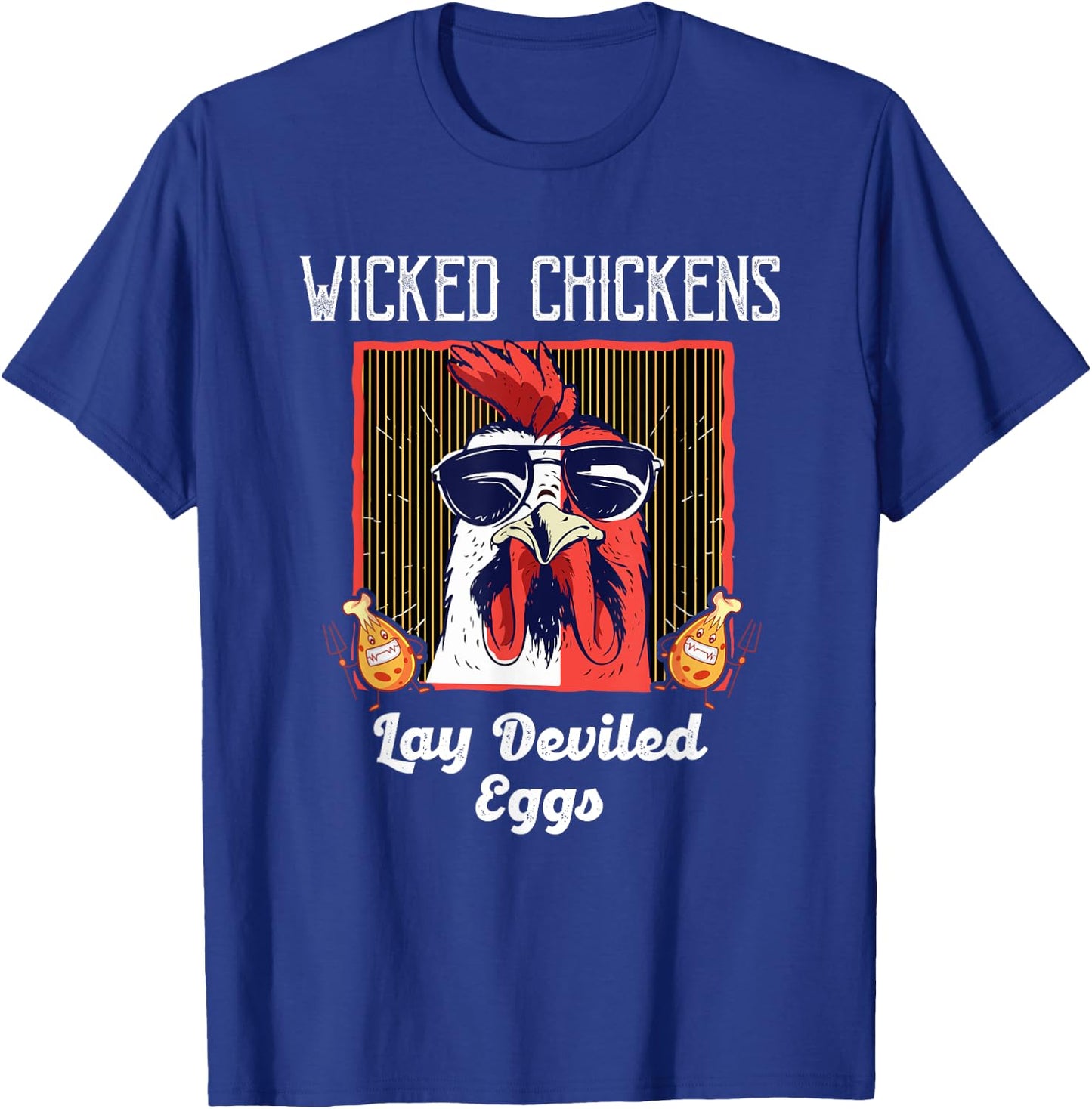 Wicked Chickens Lay Deviled Eggs Lover T-Shirt - T-Shirt | Royal