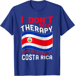 I Don't Need Therapy I Just Need To Go To Costa Rica T-Shirt - T-Shirt | Royal