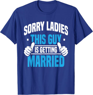 Sorry Ladies - Bachelor Party Stag Groomsmen Getaway Wedding T-Shirt - T-Shirt | Royal