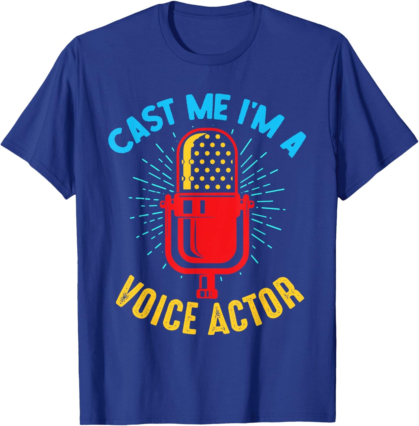 Cast Me I'm A Voice Actor Voice Over Artist T-Shirt - T-Shirt | Royal