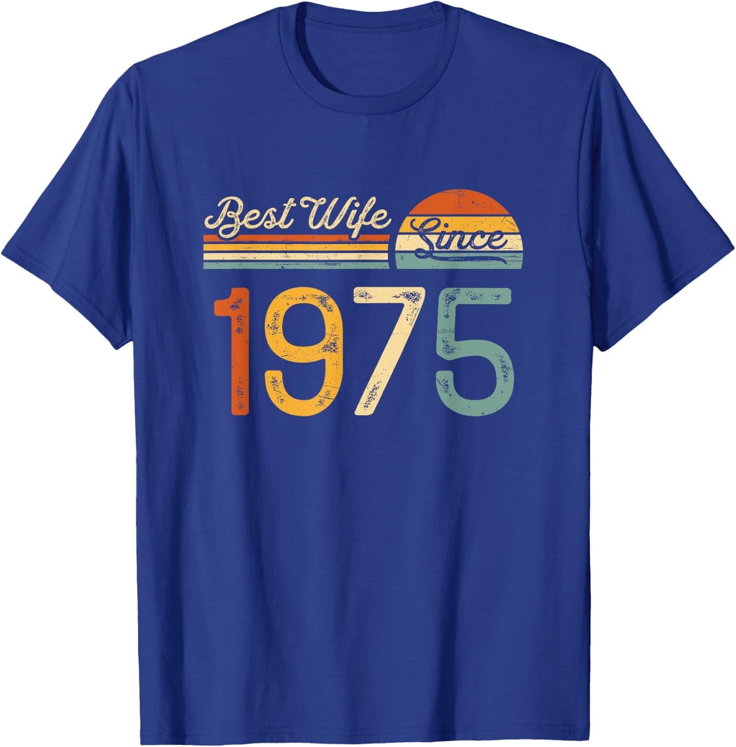 50th wedding anniversary - Best Wife Since 1975 50 years T-Shirt - T-Shirt | Royal