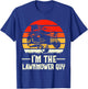I'm The Lawnmower Guy T-Shirt - T-Shirt | Royal