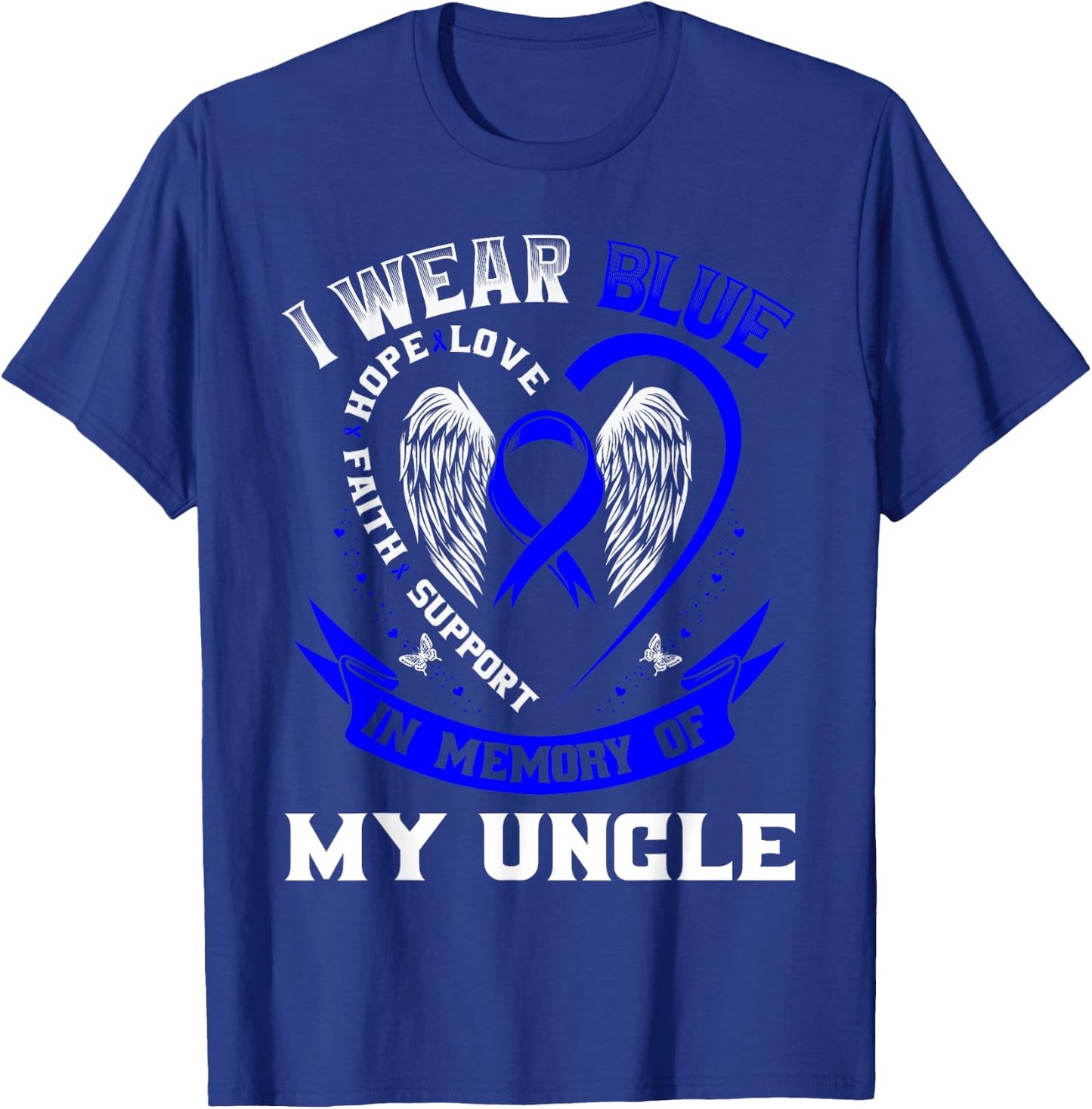 I Wear Blue In Memory Of My Uncle Colon Cancer Awareness T-Shirt - T-Shirt | Royal
