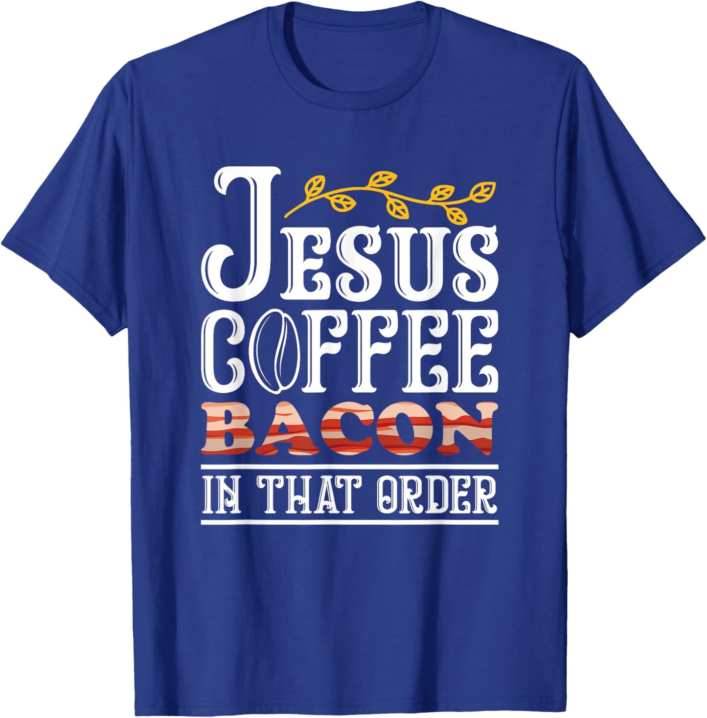 Jesus Coffee Bacon Breakfast Bacon Lover Meat Bacon & Egg T-Shirt - T-Shirt | Royal