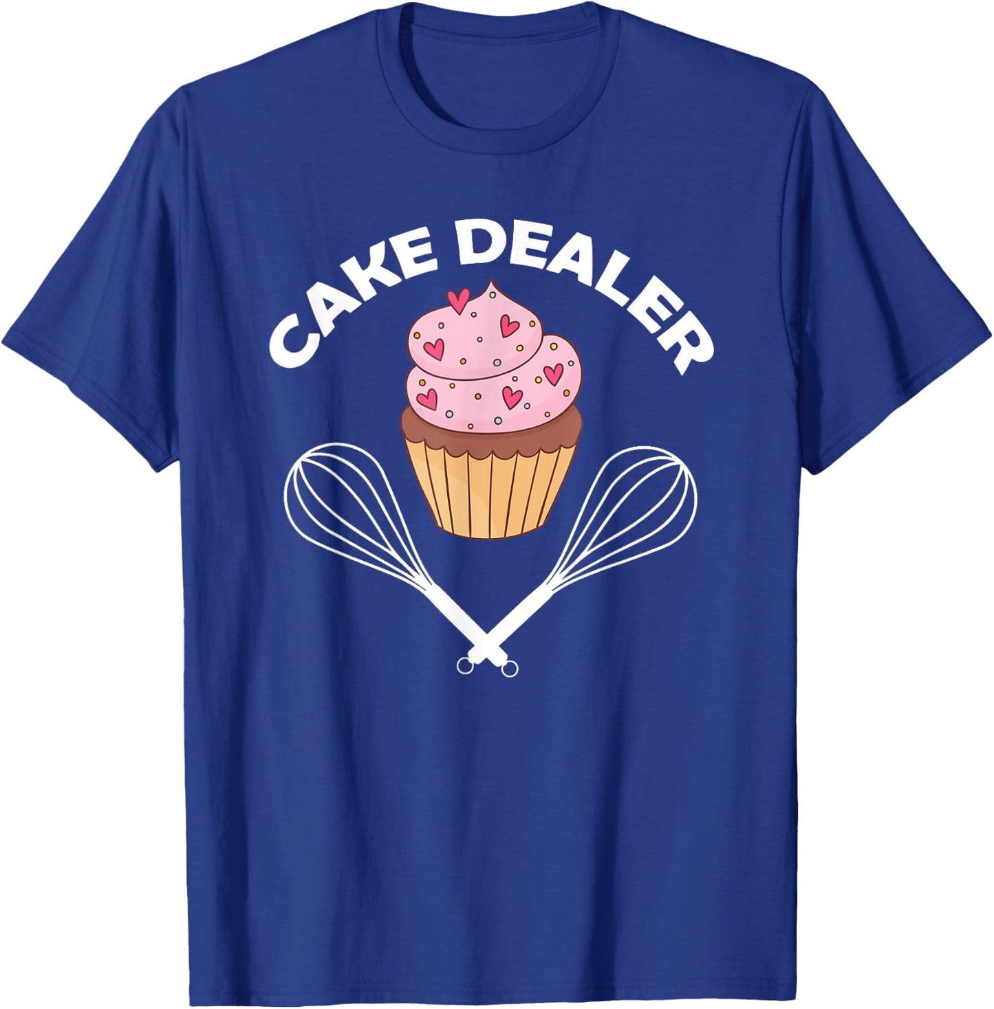 Cake Dealer Funny Cake Dealer Baking Lover Cake Dealer T-Shirt - T-Shirt | Royal