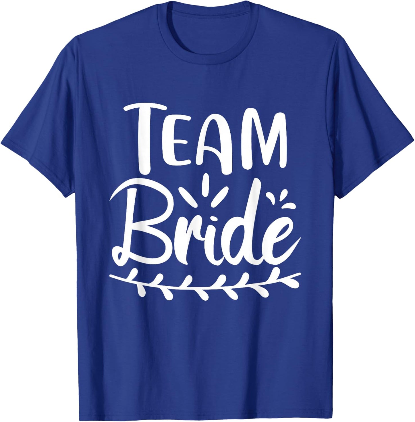 Team Bride Wedding Bachelorette Bridal Party T-Shirt - T-Shirt | Royal