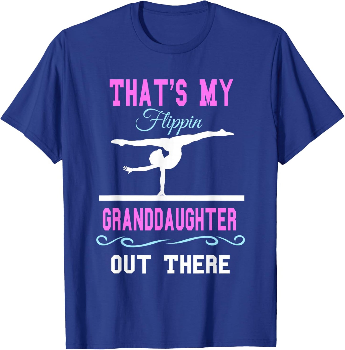 Gymnastics Grandma Thats My Flippin Granddaughter Out There T-Shirt - T-Shirt | Royal