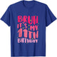 Bruh Its My 11th Birthday Pink 11 Year Old Bday Groovy Girls T-Shirt - T-Shirt | Royal