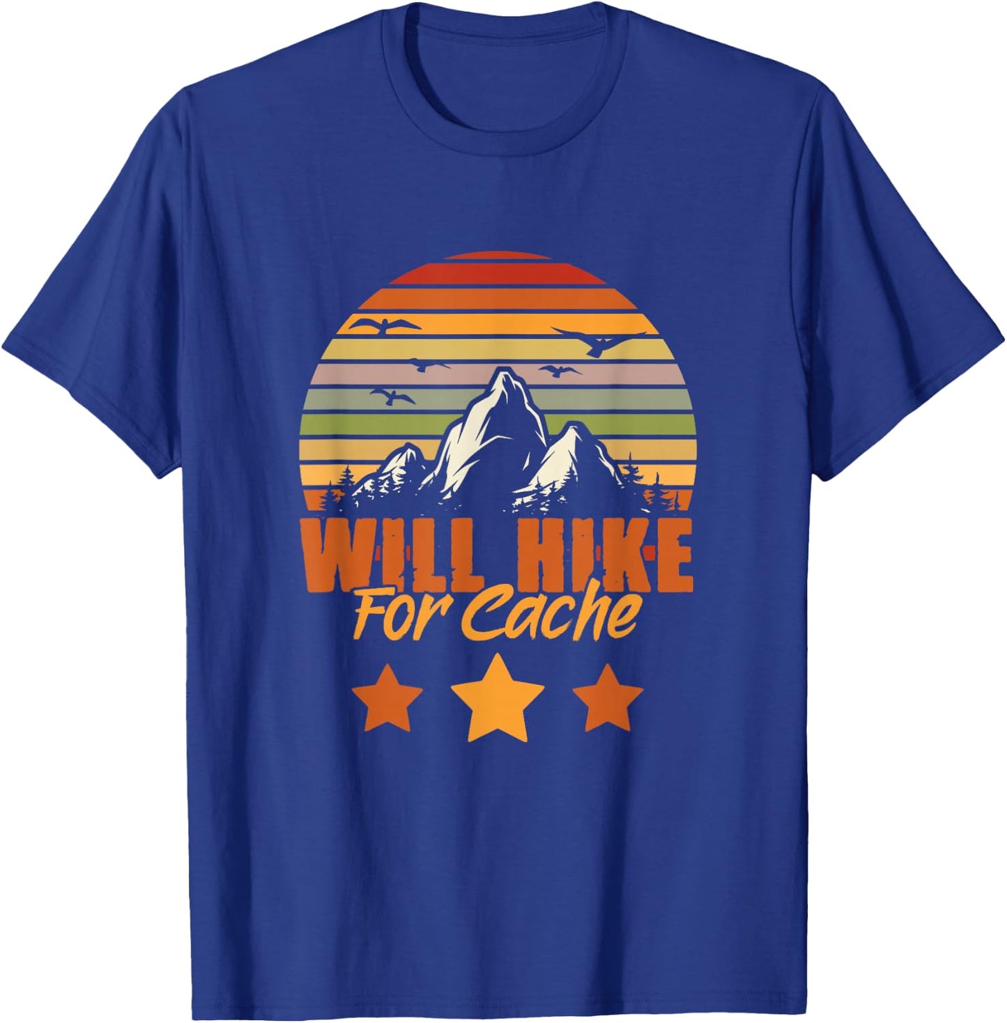Will Hike For Cache Treasure Geocaching Geocache Geocacher T-Shirt - T-Shirt | Royal