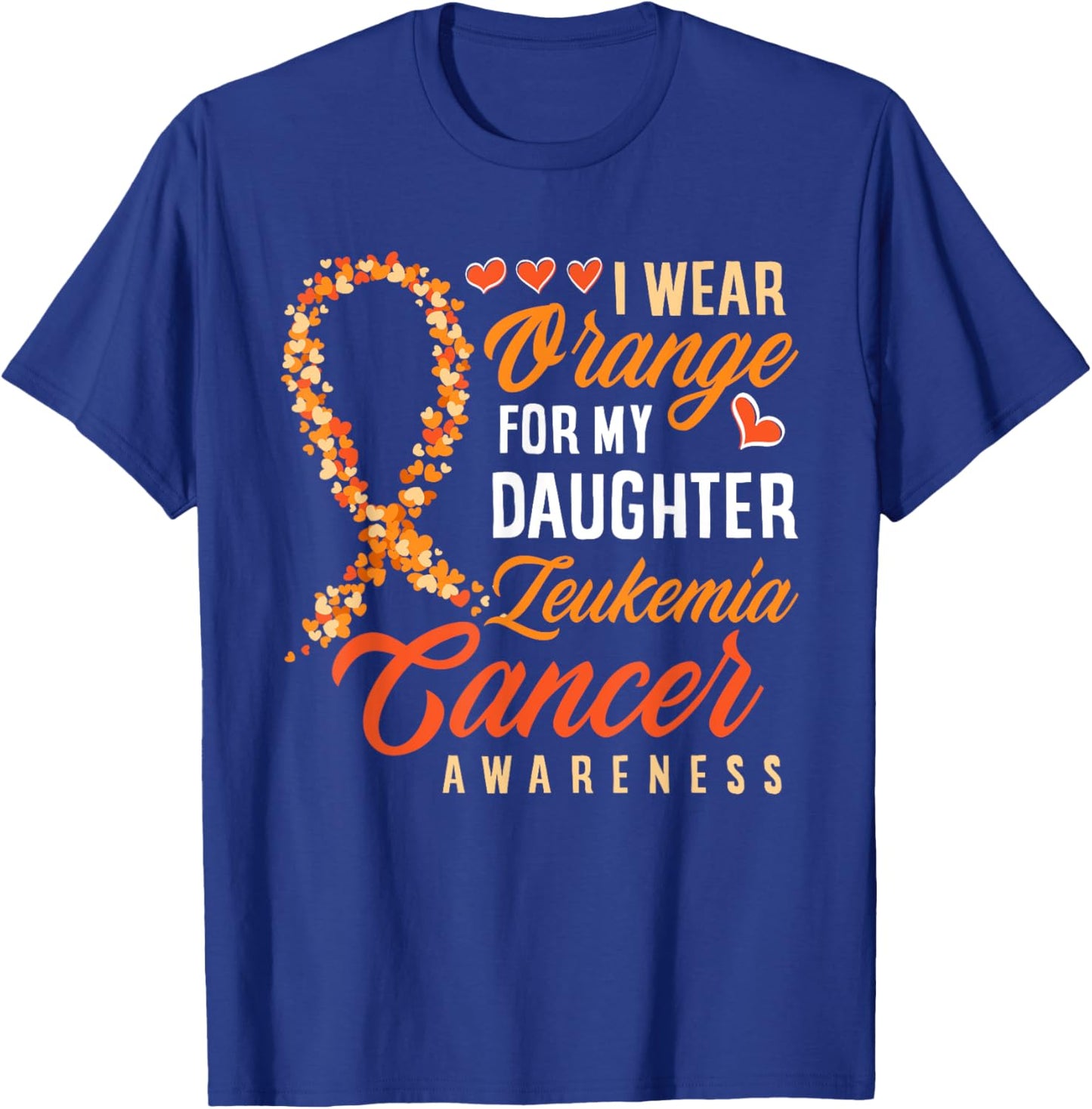 I Wear Orange For My Daughter Leukemia Cancer Awareness T-Shirt - T-Shirt | Royal