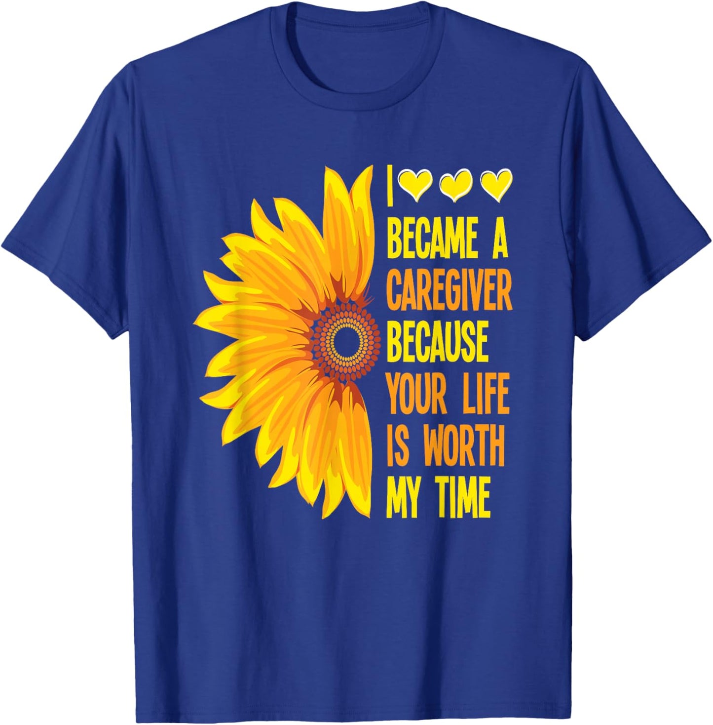 I Became Caregiver Because Your Life Is Worth Time Caregiver T-Shirt - T-Shirt | Royal