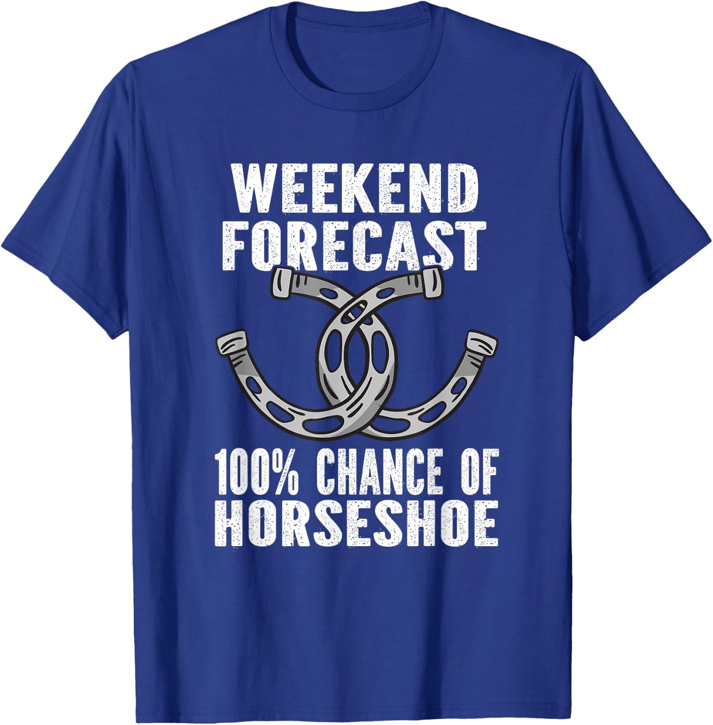 Weekend Forecast. 100% Chance of Horseshoe Throwing T-Shirt - T-Shirt | Royal