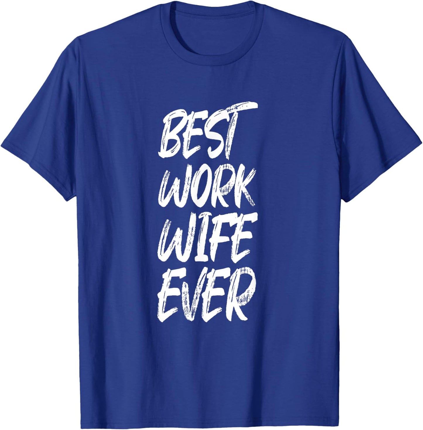 Best Work Wife Ever - Office Humor T-Shirt - T-Shirt | Royal
