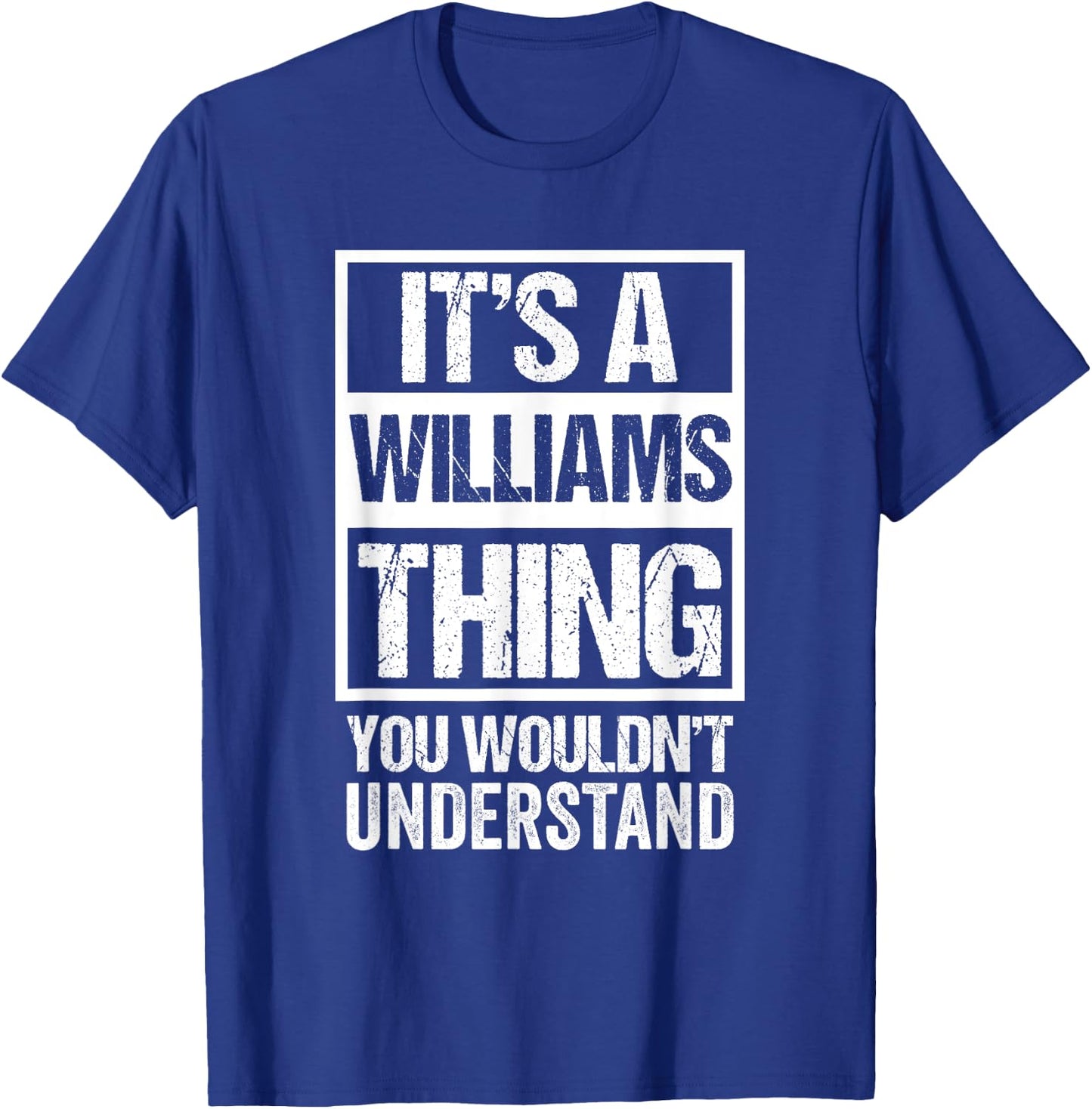 It's A Williams Thing, You Wouldn't Understand - Family Name T-Shirt - T-Shirt | Royal