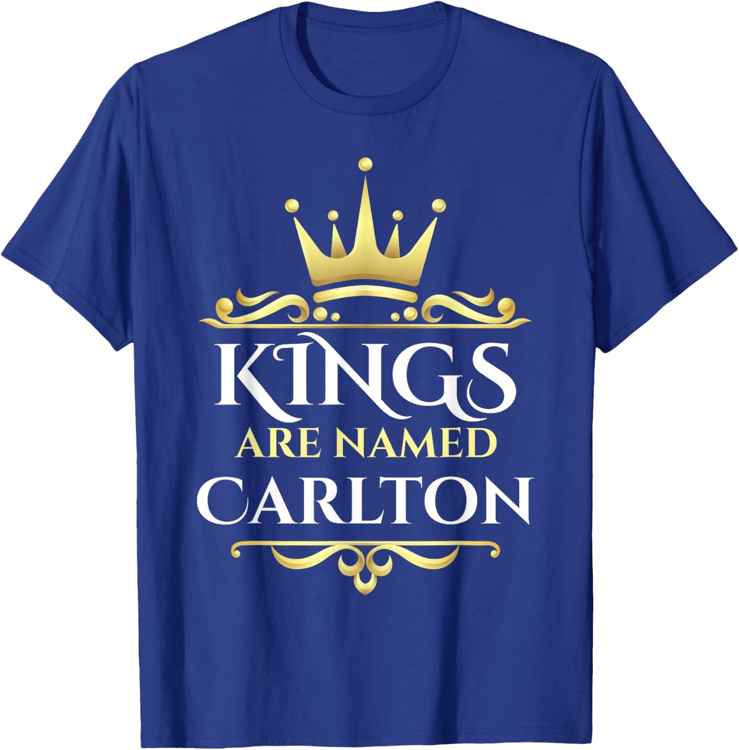 Kings Are Named Carlton T-Shirt - T-Shirt | Royal