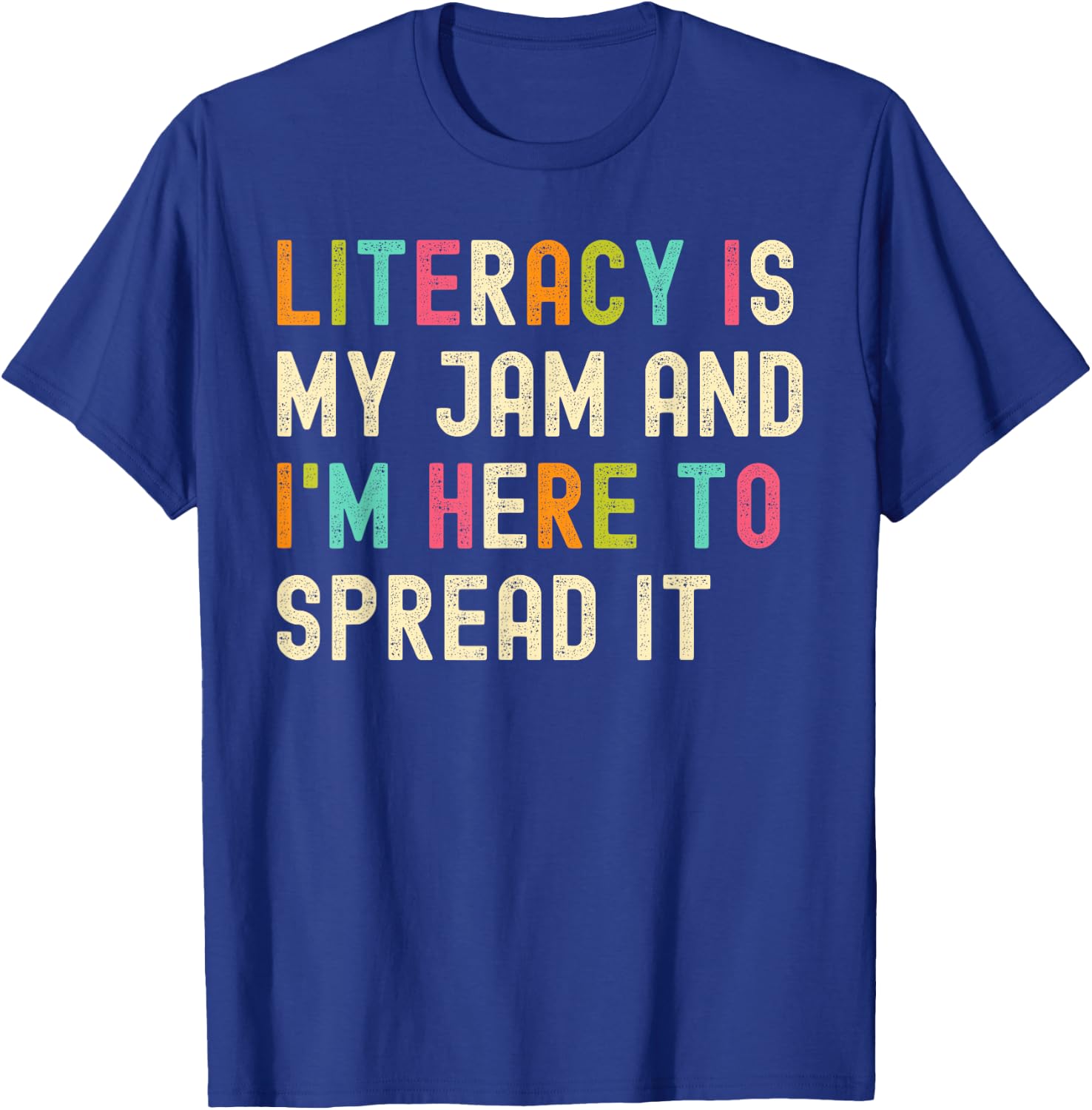 Literacy Is My Jam And I'm Here To Spread It Funny Teacher T-Shirt - T-Shirt | Royal