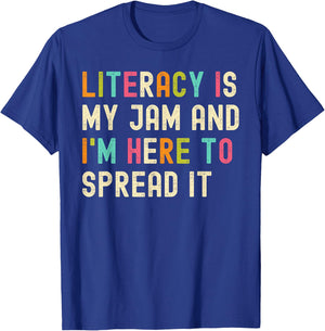 Literacy Is My Jam And I'm Here To Spread It Funny Teacher T-Shirt - T-Shirt | Royal