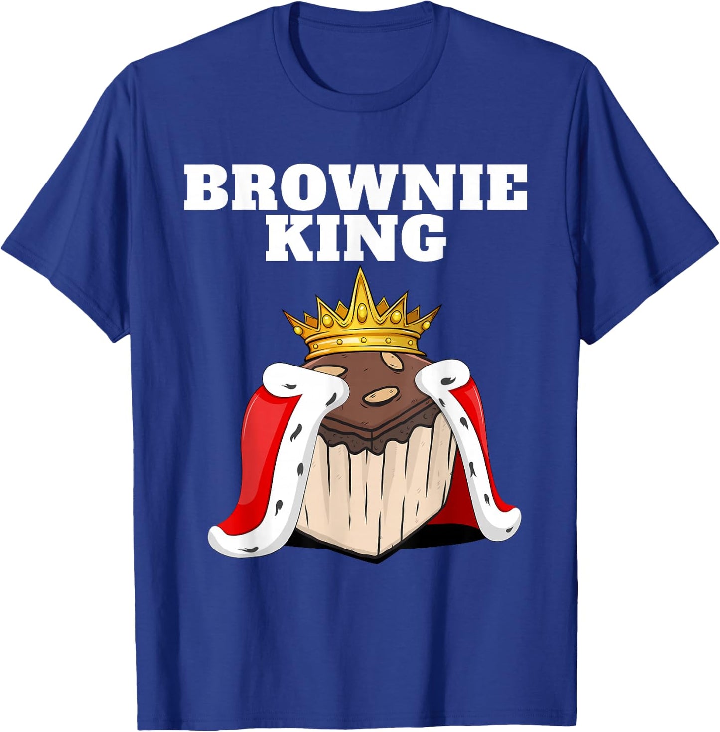 Brownie King | Brownies Lover Shirt | Cute Brownie T-Shirt - T-Shirt | Royal