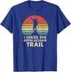 I Hiked the Appalachian Trail AT Thru-hiked Thru-hiker T-Shirt - T-Shirt | Royal