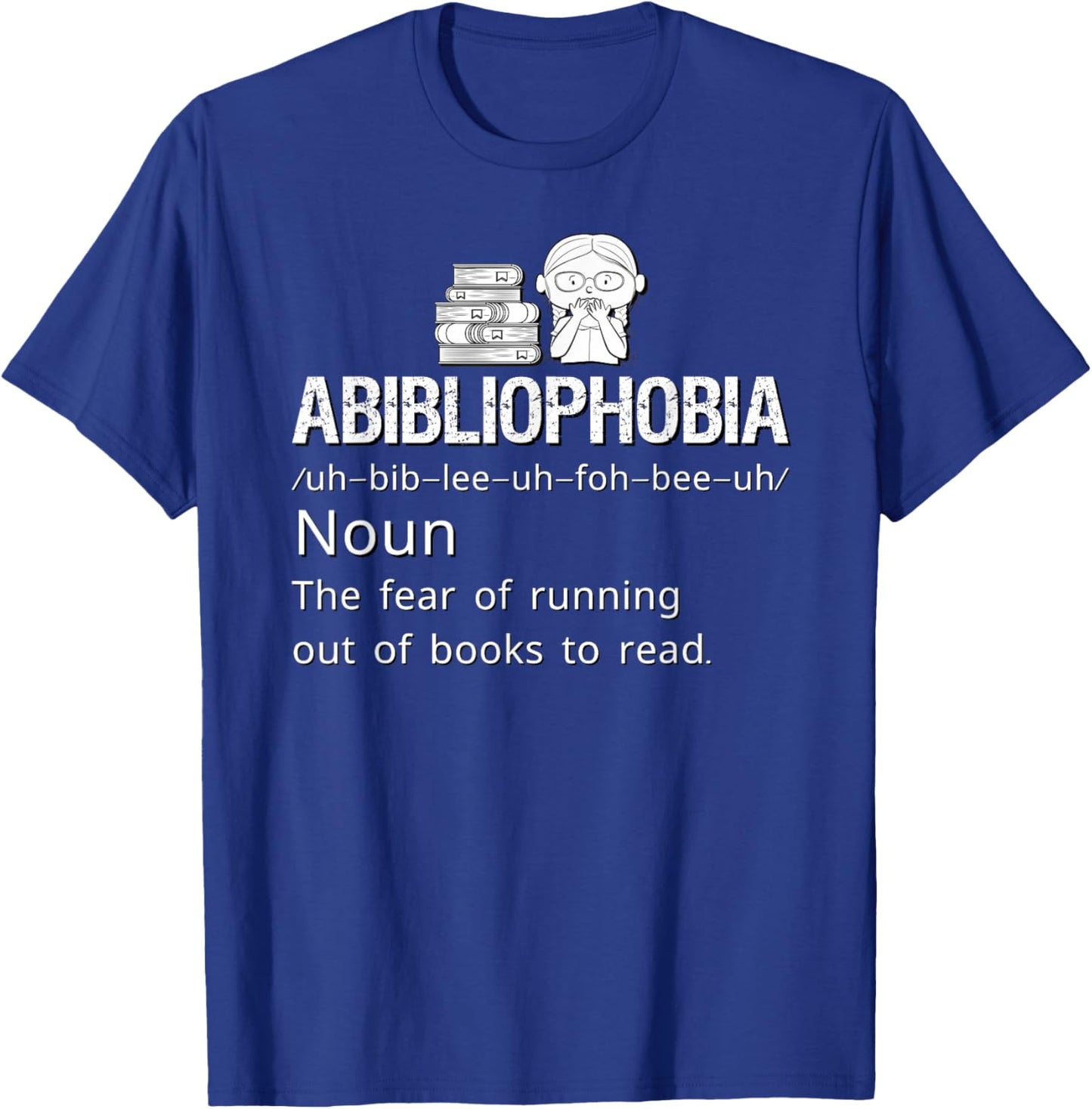 Abibliophobia Definition Reading Bookworm Reader Book Lover T-Shirt - T-Shirt | Royal