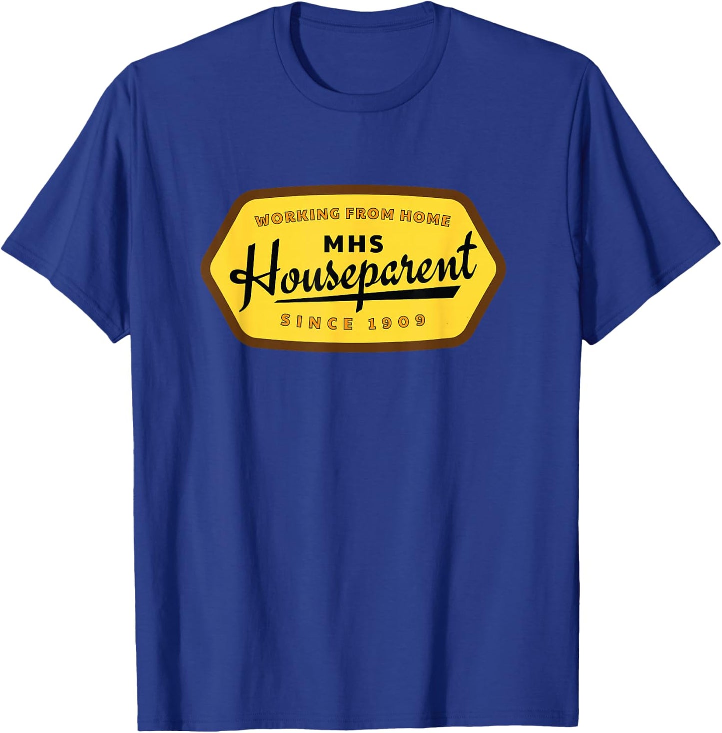 Houseparent Working From Home Housefather Housemother MHS T-Shirt - T-Shirt | Royal