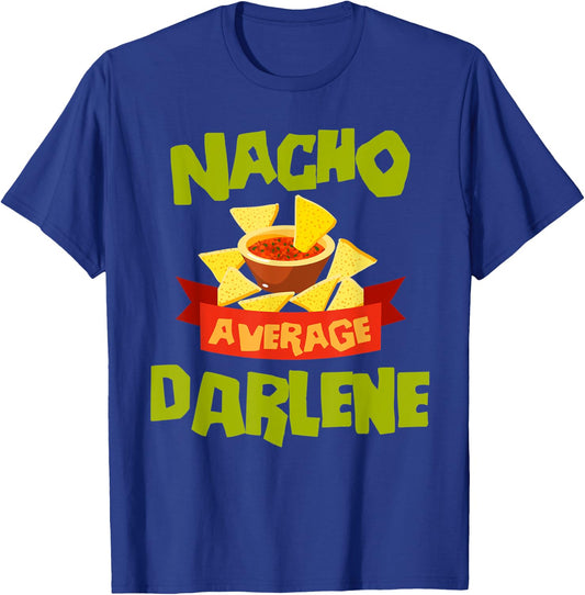 NACHO AVERAGE DARLENE Funny Birthday Personalized Name Gift T-Shirt - T-Shirt | Royal