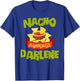 NACHO AVERAGE DARLENE Funny Birthday Personalized Name Gift T-Shirt - T-Shirt | Royal