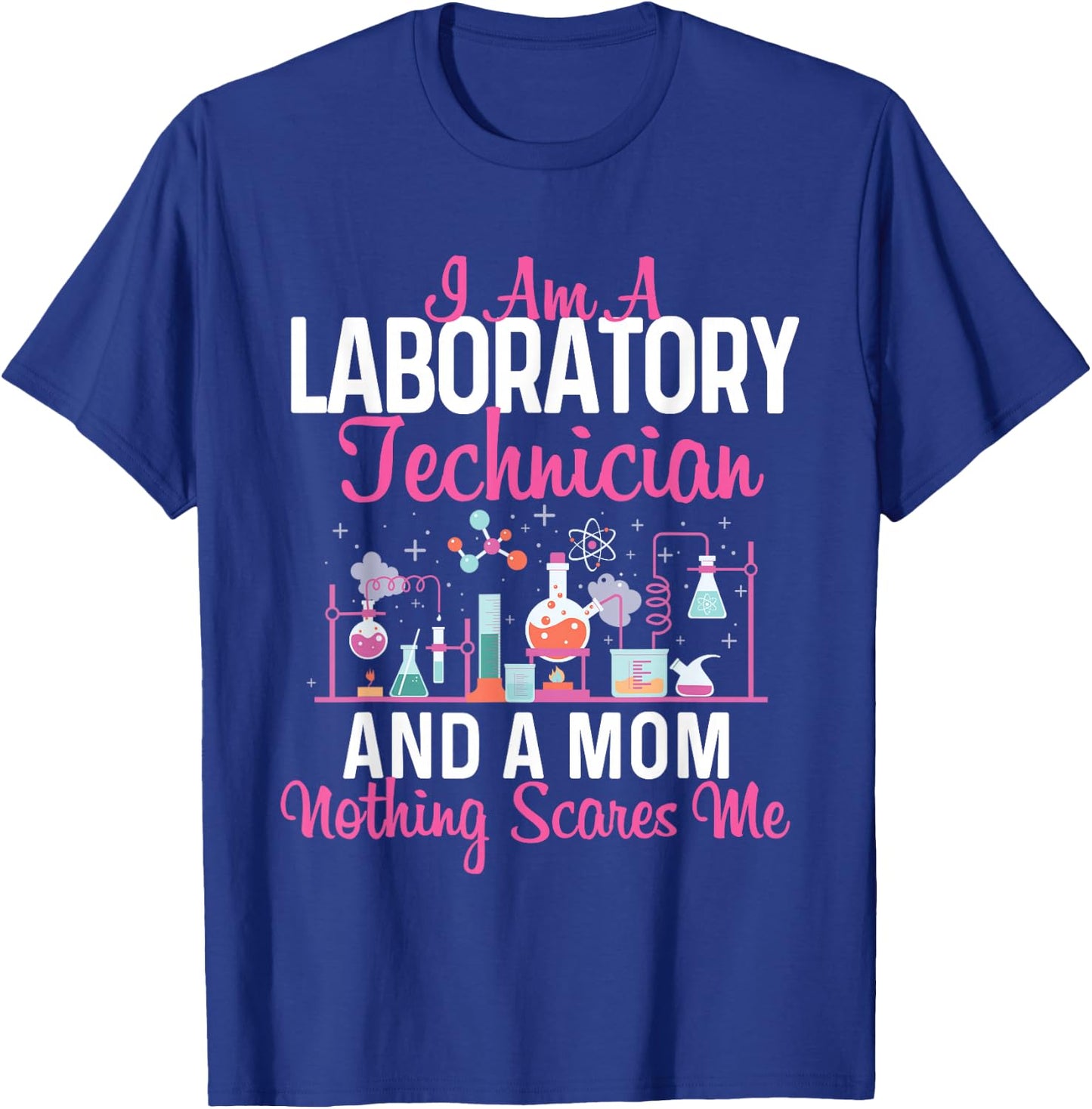 I Am A Laboratory Technician And A Mom - Lab Technologist T-Shirt - T-Shirt | Royal